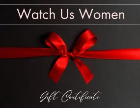 Watch Us Women Gift Card